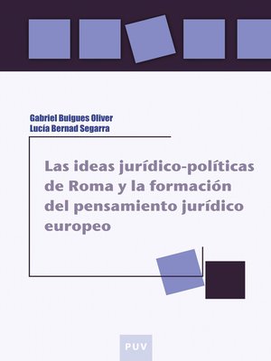cover image of Las ideas jurídico-políticas de Roma y la formación del pensamiento jurídico europeo